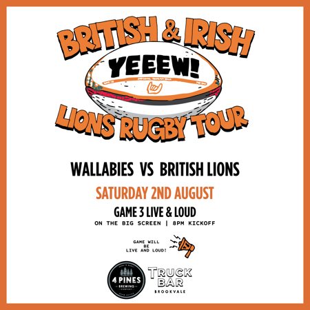 Wallabies VS. British & Irish Lions Game 3 at 4 Pines Truck Bar